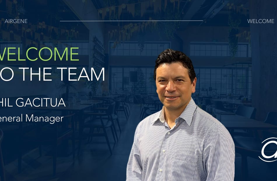 Introducing Airgene’s new General Manager, Phil Gacitua